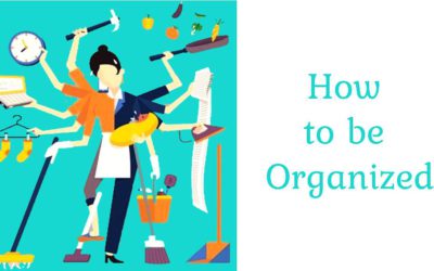 How to be Organized