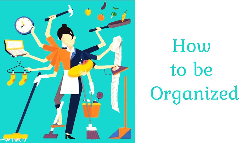 how to be organized
