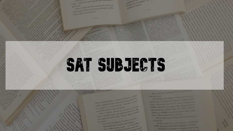 What Subjects are on SAT?